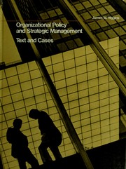 Organizational policy and strategic management : text and cases James M. Higgins.