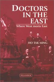 Doctors in the East  : where West meets East Ho Tak Ming.