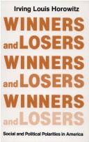 Winners and losers  : social and political polarities in America Irving Louis Horowitz.