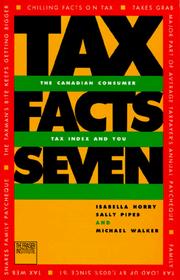 Tax facts 7  : the Canadian consumer tax index and you Isabella Horry, Sally Pipes and Michael Walker.