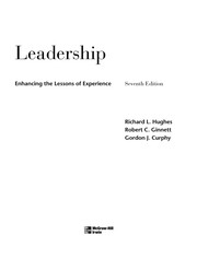 Leadership : enhancing the lessons of experience Richard L. Hughes, Robert C. Ginnett, Gordon J. Curphy.