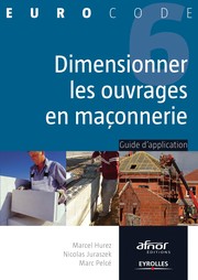 Dimensionner les ouvrages en maconner : Guide d'application Marcel Hurez, Nicolas Juraszek, Marc Pelcae.