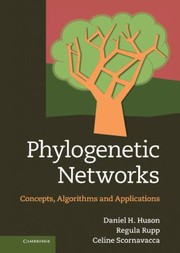 Phylogenetic networks : concepts, algorithms and applications Daniel H. Huson, Regula Rupp, Celina Scornavacca.