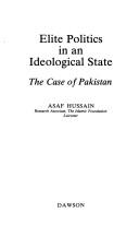 Elite politics in an ideological state Asaf Hussain.