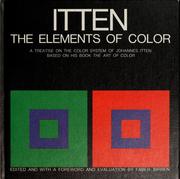 The elements of color  : a treatise on the color system of Johannes Itten based on his book The Art of Color edited and with a foreword and evaluation by Faber Birren ;