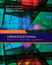 Organizational behavior and management John M. Ivancevich, Robert Konopaske, Michael T. Matteson.