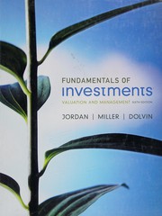 Fundamentals of investments : valuation and management Bradford D. Jordan, Thomas W. Miller Jr., Steven D. Dolvin.