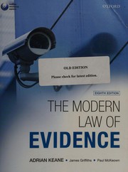 The modern law of evidence Adrian Keane, James Griffiths, and Paul McKeown.