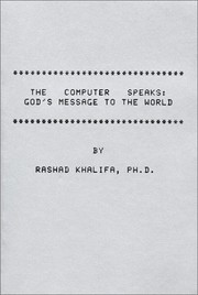 The computer speaks : God's message to the world Rashad Khalifa.