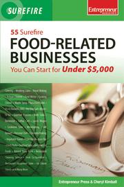 55 surefire food-related businesses you can start for under $5,000 Entrepreneur Press & Cheryl Kimball.