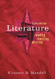 Literature : reading, reacting, writing Laurie G. Kirszner, Stephen R. Mandell.