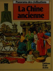 Ancient China [author, Robert Knox ; illustrators, Richard Hook, Brian and Constance Dear ; editor, Frances Clapham].