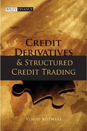 Credit derivatives and structured credit trading Vinod Kothari.