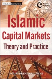 Islamic capital markets : theory and practice Noureddine Krichene.