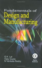 Fundamentals of design and manufacturing G.K. Lal, Vijay Gupta, N. Venkata Reddy.