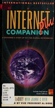 The Internet companion plus  : a beginner's start-up kit for global networking Tracy Laquey with Jeanne C. Ryer.