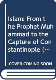 Islam from the Prophet Muhammad to the capture of Constantinople edited and translated by Bernard Lewis.
