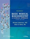 Marks' basic medical biochemistry : a clinical approach Michael Lieberman, Allan Marks ; illustrations by Mathew Chansky.
