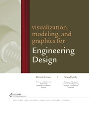 Visualization, modeling, and graphics for engineering design Dennis K. Lieu and Sheryl Sorby.