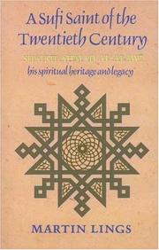 Sufi saint of the twentieth century : Shaikh Ahmad al-Alawi, his spiritual heritage & legacy by Martin Lings.