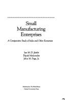 Small manufacturing enterprise  : a comparative study of India and other economics Ian Malcolm David Little, Dipak Mazmumdar, John M. Page.