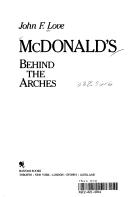 McDonald's  : behind the arches John F. Love.