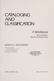 Cataloguing and classification  : a workbook Martha L. Manheimer.