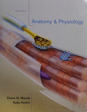 Anatomy & physiology Elaine N. Marieb and Katja Hoehn.