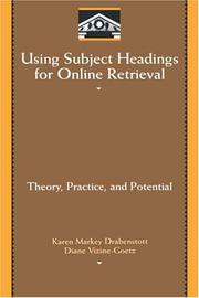 Using subject headings for online retrieval  : theory, practice, and potential Karen Markey Drabenstott, Diane Vizine-Goetz.