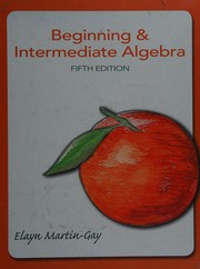 Beginning & intermediate algebra Elayn Martin-Gay.