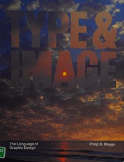 Type [and] image  : the language of graphic design Philip B. Meggs.