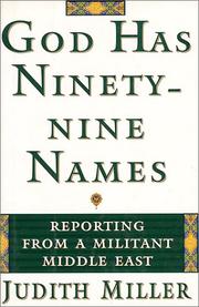 God has ninety-nine names  : reporting from a militant Middle East Judith Miller.