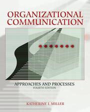 Organizational communication : approaches and processes Katherine Miller.