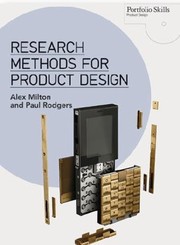 Research methods for product design Alex Milton and Paul Rodgers.