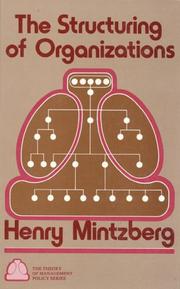 The structuring of organizations Henry Mintzberg.