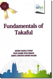 Fundamentals of takaful Mohd Fadzli Yusof, Wan Zamri Wan Ismail, Abdul Khudus Mohd Naaim.