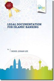 Legal documentation for Islamic banking by Mohd. Johan Lee.