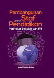 Pembangunan staf dalam pendidikan peringkat sekolah dan IPT Mohd Salleh Lebar.