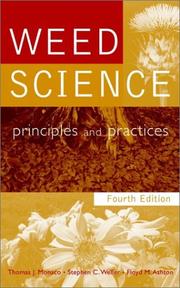 Weed science : principles and practices Thomas J. Monaco, Stephen C. Weller, Floyd M. Ashton.