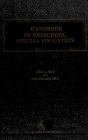 Handbook of preschool special education Allen A. Mori and Jane Ellsworth Olive.