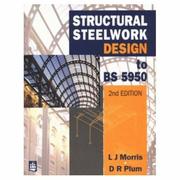 Structural steelwork design to BS 5950 L. J. Morris, D. R. Plum.