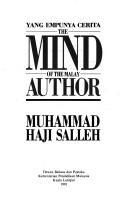 Yang empunya cerita  : the mind of the Malay author Muhammad Haji Salleh.