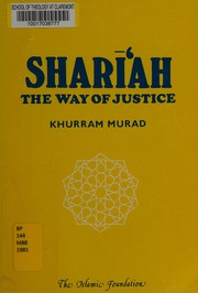Shari'ah : the way of justice Khurram Murad.