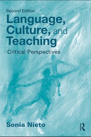 Language, culture, and teaching : critical perspectives Sonia Nieto.