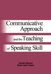 Communicative approach and the teaching of speakingskill Noraien Mansor, Mohd. Jalani Hasan.