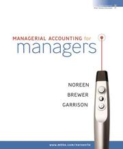 Managerial accounting for managers Eric W. Noreen, Peter C. Brewer, Ray H. Garrison.