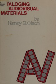 Cataloging of audiovisual materials  : a manual based on AACR2 Nancy B. Olson.