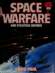 Space warfare and strategic defense David Pahl.