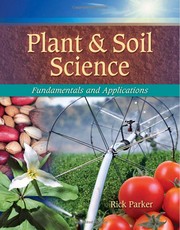 Plant and soil science : fundamentals and applications Rick Parker.