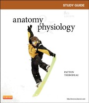 Study and review guide to accompany anatomy and physiology Kevin T. Patton, Gary A. Thibodeau.